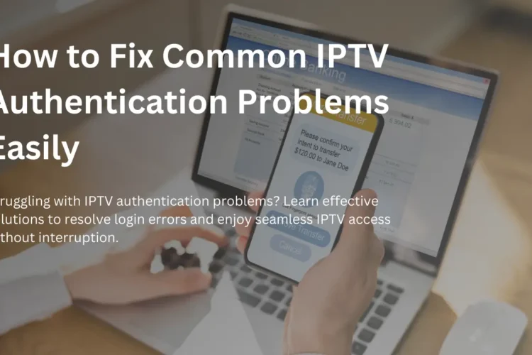 IPTV Authentication Problem