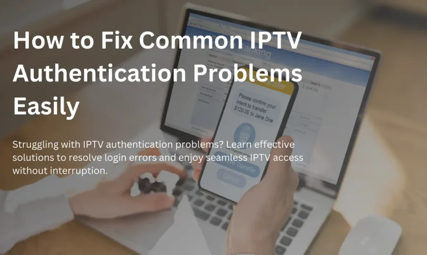 IPTV Authentication Problem