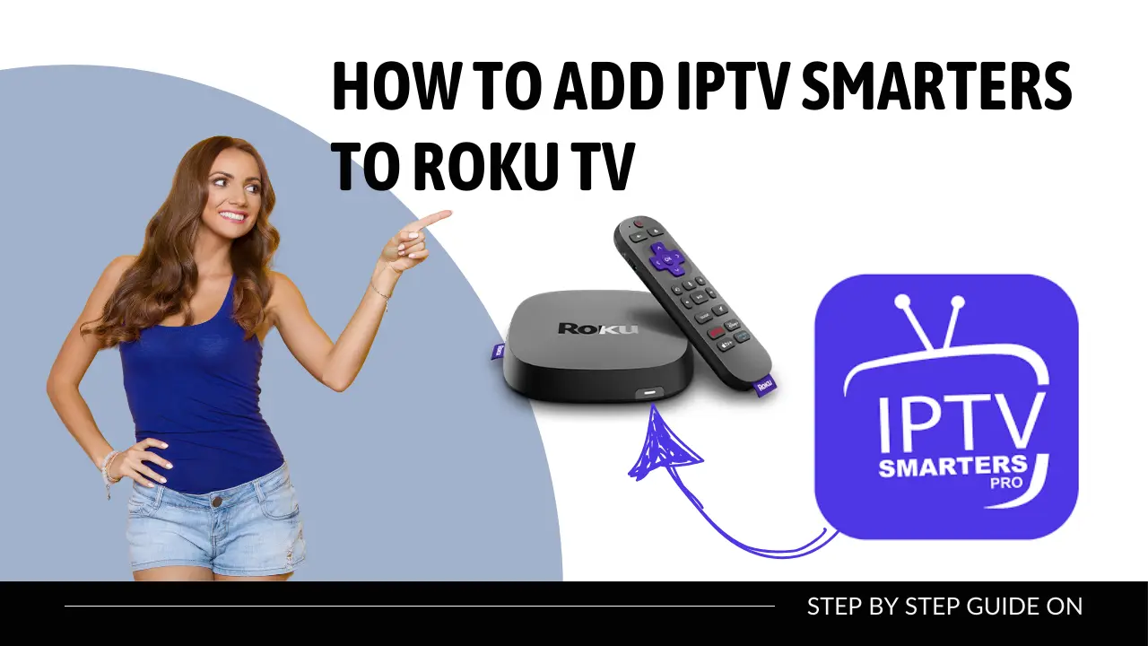 how to add iptv smarters to roku tv