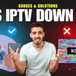 Find out is Is IPTV Down ? and all IPTV solutions