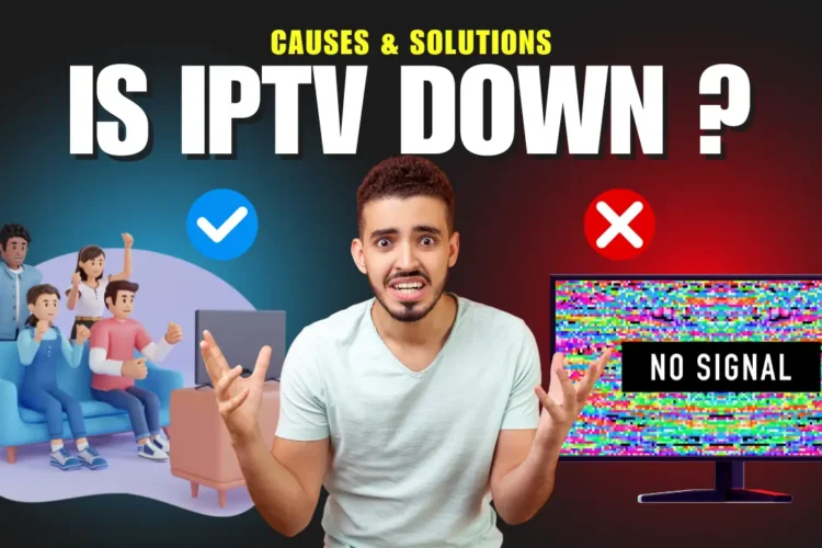 Find out is Is IPTV Down ? and all IPTV solutions