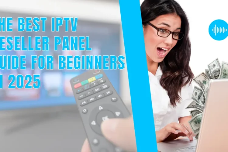 best IPTV reseller panel