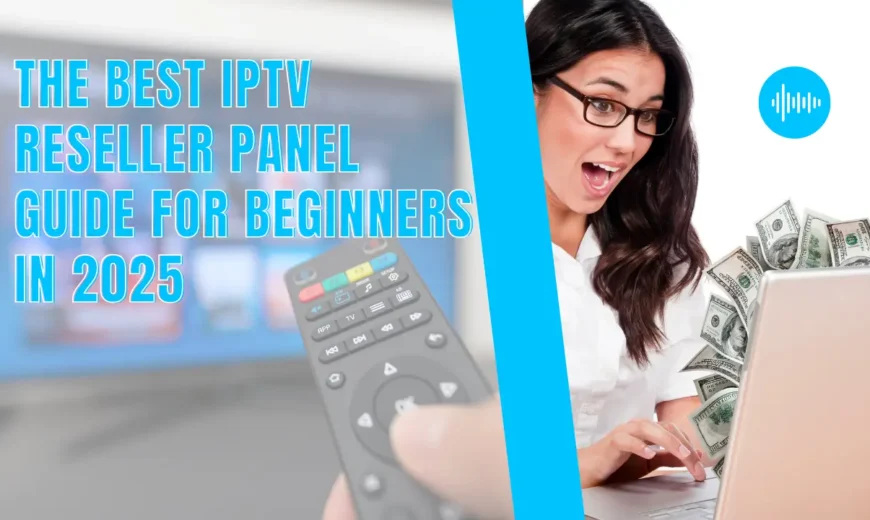 best IPTV reseller panel