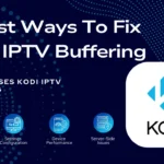 4 Best Ways To Fix Kodi IPTV Buffering