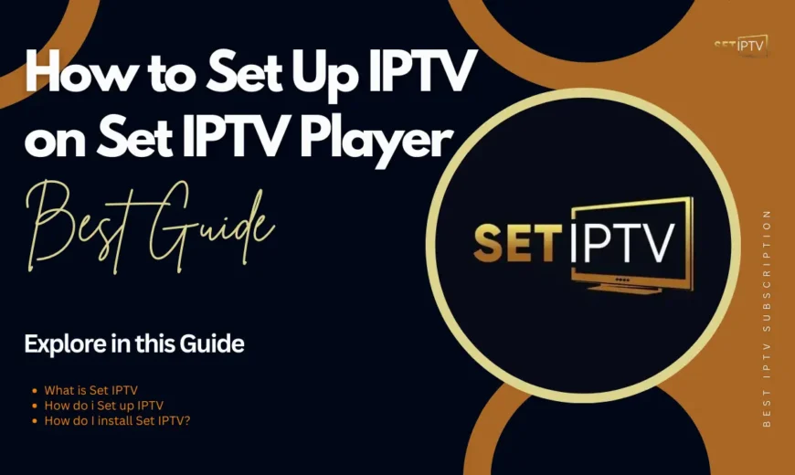 How to Set Up IPTV on Set IPTV Player