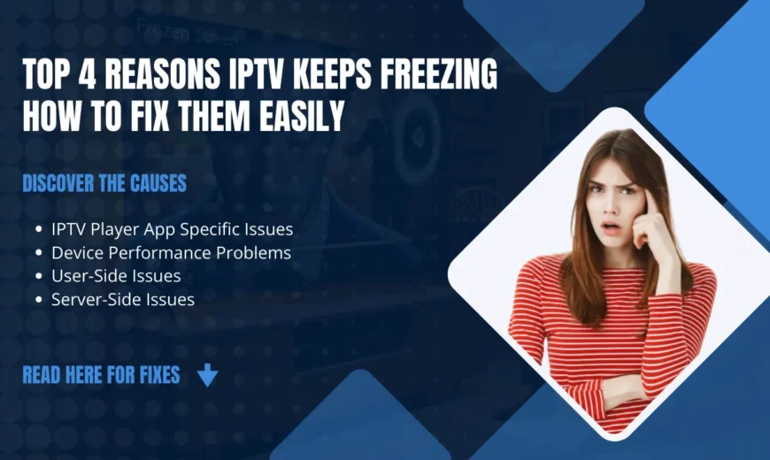 Why your IPTV Keeps Freezing