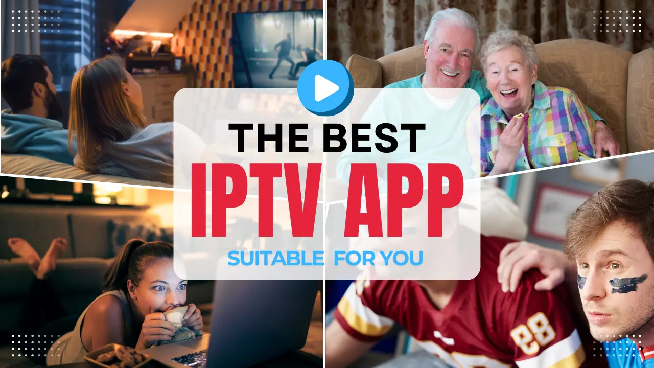 Best IPTV App for Seamless Streaming