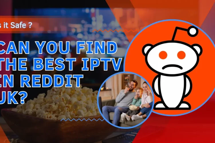 the Best IPTV Reddit UK