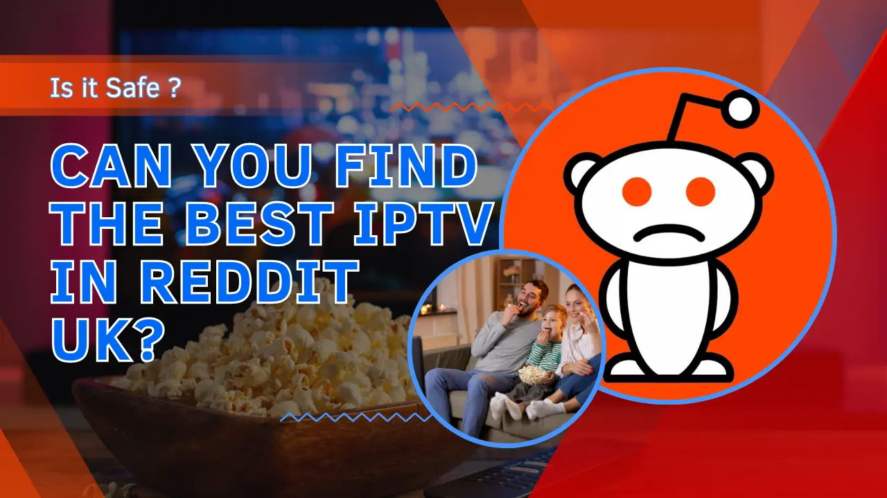 the Best IPTV Reddit UK