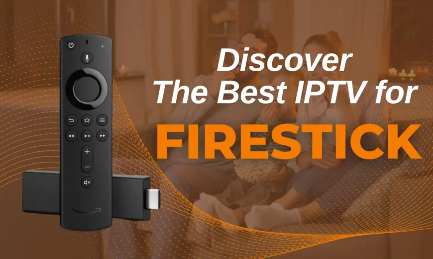 Discover The Best IPTV for