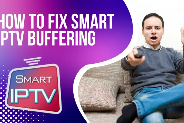 How To Fix Smart IPTV Buffering