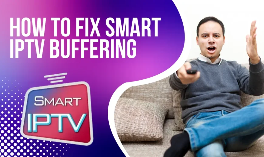 How To Fix Smart IPTV Buffering