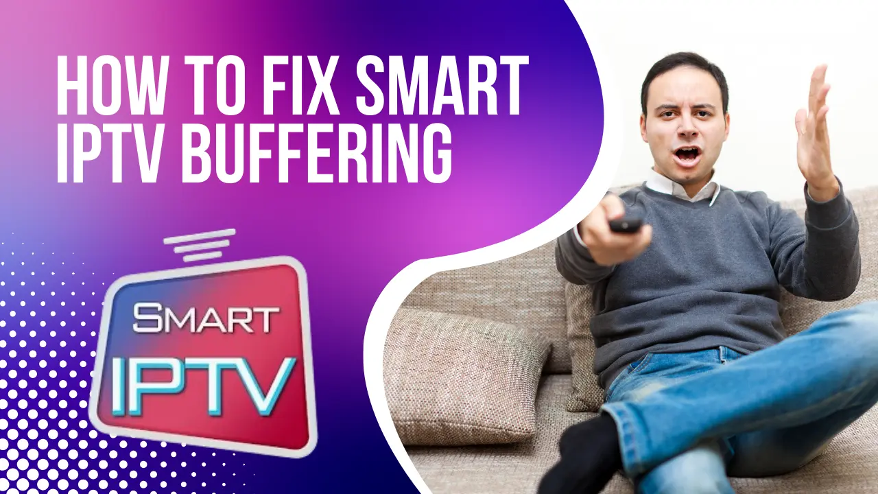 How To Fix Smart IPTV Buffering