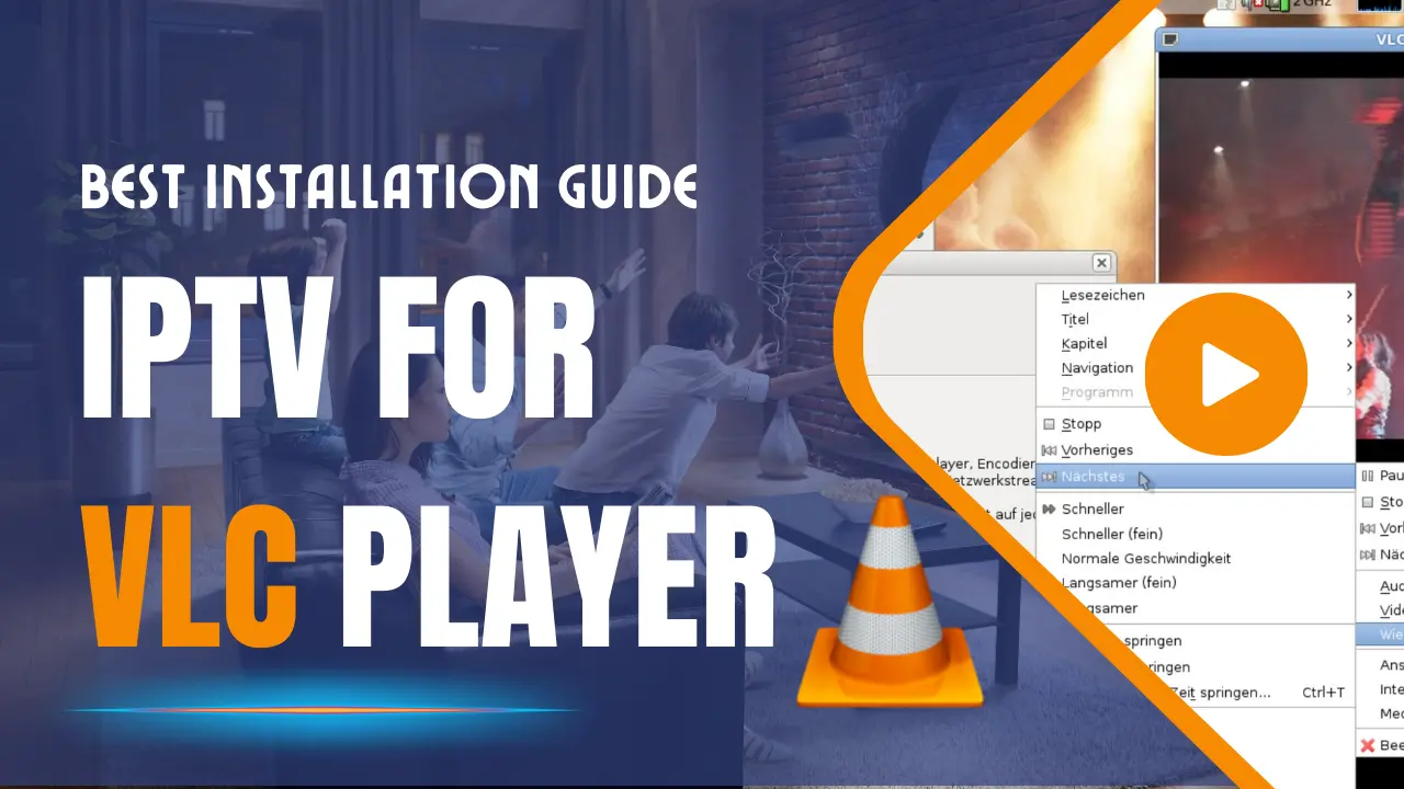 Best IPTV VLC Player Guide