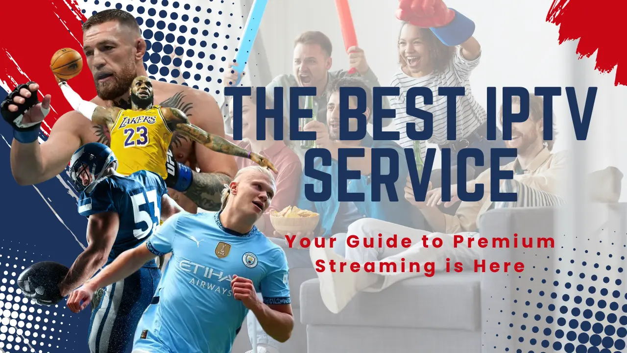 Best IPTV service features and subscription comparison