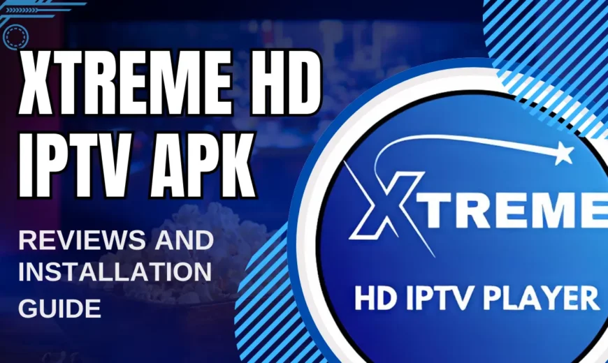 Xtreme HD IPTV APK