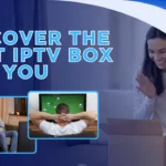 The best IPTV Box