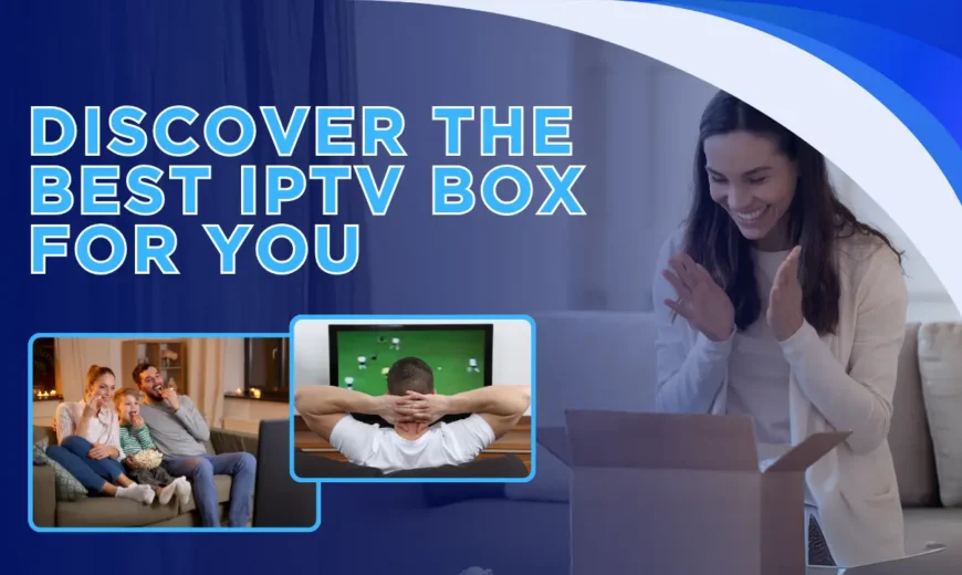 The best IPTV Box