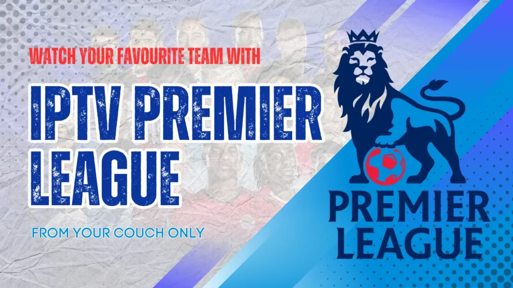 IPTV Premier League UK