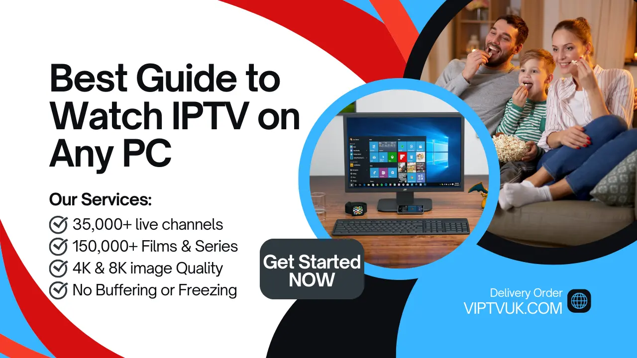 IPTV PC: Best Guide to Watch IPTV on Any PC