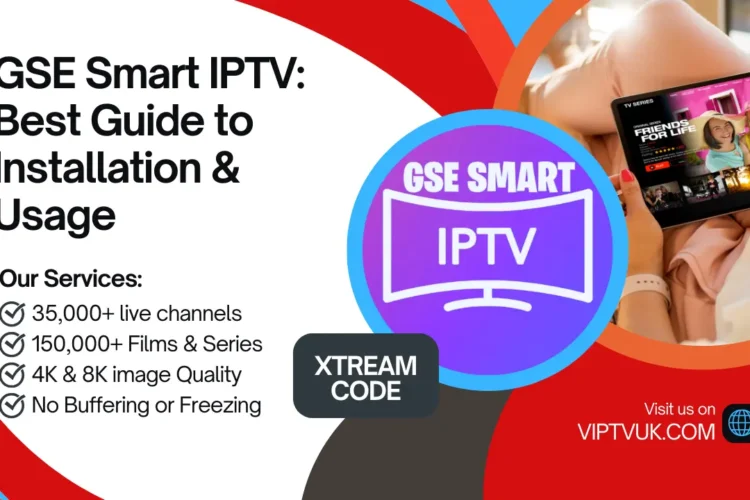 GSE Smart IPTV Best Guide to Installation & Usage